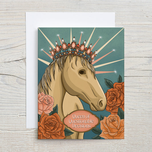 Queen of Questionable Decisions Greeting Card